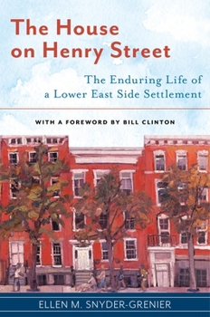 Paperback The House on Henry Street: The Enduring Life of a Lower East Side Settlement Book