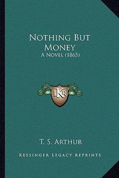 Paperback Nothing But Money: A Novel (1865) Book