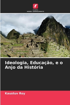 Paperback Ideologia, Educação, e o Anjo da História [Portuguese] Book