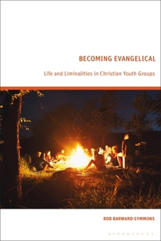 Hardcover Becoming Evangelical: Life and Liminalities in Christian Youth Groups Book
