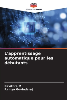 L'apprentissage automatique pour les débutants (French Edition)