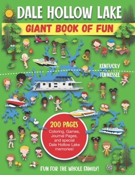 Paperback Dale Hollow Giant Book of Fun: Coloring Pages, Games, Activity Pages, Journal Pages, and special Lake memories! Book