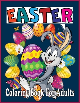 Paperback Easter Coloring Book For Adults: An adults easter coloring book (easter coloring book) Book