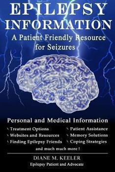 Paperback Epilepsy Information: A Patient Friendly Resource for Seizures (Second Edition) Book