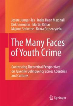 Paperback The Many Faces of Youth Crime: Contrasting Theoretical Perspectives on Juvenile Delinquency Across Countries and Cultures Book