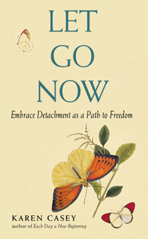 Paperback Let Go Now: Embrace Detachment as a Path to Freedom (Addiction Recovery and Al-Anon Self-Help Book) Book