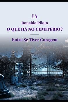 Paperback O Que Há No Cemitério?: Entre Se Tiver Coragem [Portuguese] Book