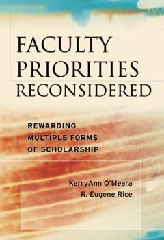 Hardcover Faculty Priorities Reconsidered: Rewarding Multiple Forms of Scholarship Book