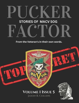 Pucker Factor stories of MACV SOG #5: Stories from the soldiers and history of MACV SOG