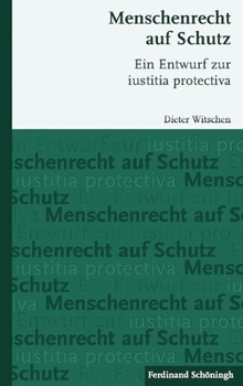 Paperback Menschenrecht Auf Schutz: Ein Entwurf Zur Iustitia Protectiva [German] Book