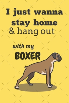 Paperback I just wanna stay home & hang out with my Boxer: For Boxer Dog Fans Book