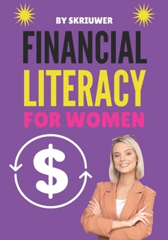 Paperback Financial Literacy for Women: A Step-by-Step Guide to Mastering Your Money Book