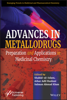 Hardcover Advances in Metallodrugs: Preparation and Applications in Medicinal Chemistry Book