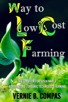 Paperback Way To Low Cost Farming: The Solution for Sustainable Agriculture - The Organic Technology Farming Book