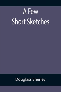Paperback A Few Short Sketches Book
