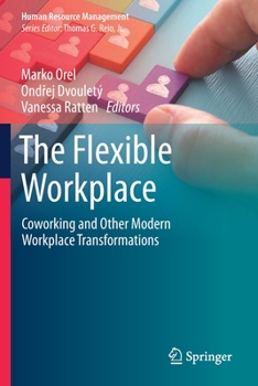 Paperback The Flexible Workplace: Coworking and Other Modern Workplace Transformations Book