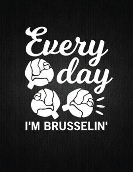 Paperback Every day i'm brusselin: Recipe Notebook to Write In Favorite Recipes - Best Gift for your MOM - Cookbook For Writing Recipes - Recipes and Not Book