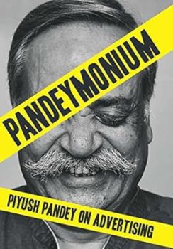 Hardcover Pandeymonium: Piyush Pandey on Advertising Book