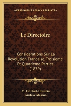 Paperback Le Directoire: Considerations Sur La Revolution Francaise, Troisieme Et Quatrieme Parties (1879) [French] Book