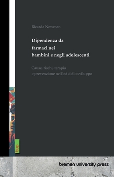 Dipendenza da farmaci nei bambini e negli adolescenti: Cause, rischi, terapia e prevenzione nell'età dello sviluppo