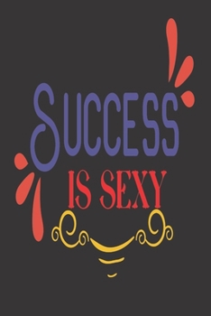 Success Is Sexy: 2020 Diary, Planner, Organiser  - Week Per View - with Inspirational Motivational Quote - Gift For Working Woman