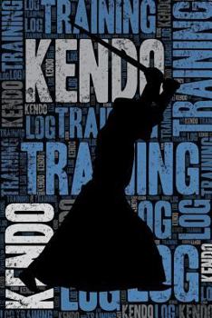 Paperback Kendo Training Log and Diary: Kendo Training Journal and Book for Practitioner and Instructor - Kendo Notebook Tracker Book