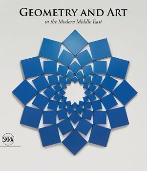 Hardcover Geometry and Art: In the Modern Middle East Book