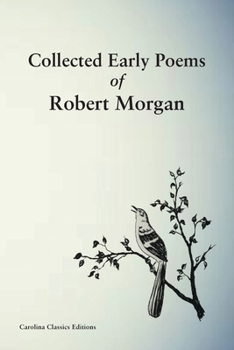 Paperback Collected Early Poems of Robert Morgan Book