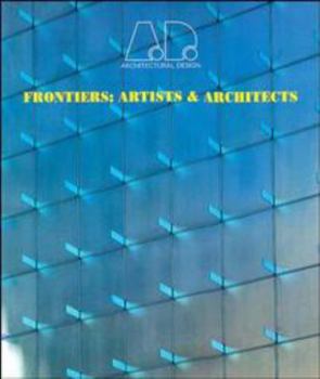 Frontiers: Artists and Architects - Book  of the Architectural Design
