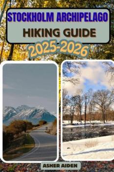 Stockholm Archipelago Hiking Guide 2025–2026 (Trailwise: The 2025 Hiking Series)