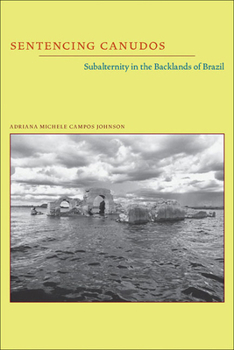 Paperback Sentencing Canudos: Subalternity in the Backlands of Brazil Book
