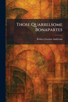 Paperback Those Quarrelsome Bonapartes Book