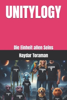 UNITYLOGY: Die Einheit allen Seins (German Edition)