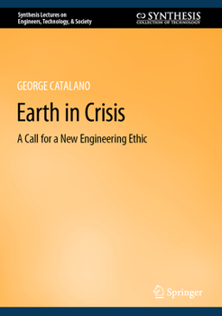 Hardcover Earth in Crisis: A Call for a New Engineering Ethic Book