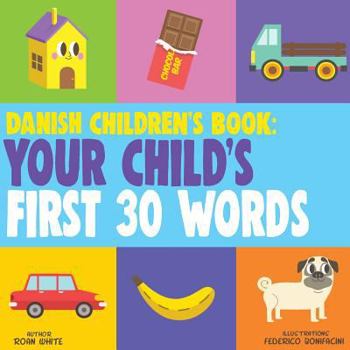 Paperback Danish Children's Book: Your Child's First 30 Words Book