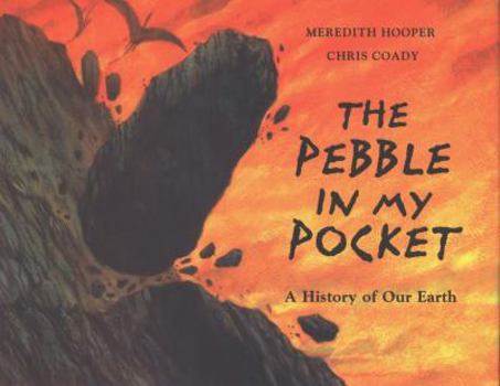 Hardcover The Pebble in My Pocket: A History of Our Earth Book