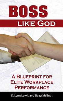 Hardcover Boss Like God: A Blueprint for Elite Workplace Performance Book