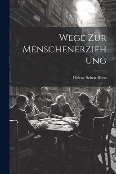 Paperback Wege Zur Menschenerziehung [German] Book