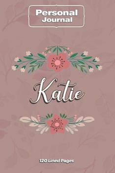 Paperback Katie Notebook Journal Personal Diary Personalized Name 120 pages Lined (6x9 inches) (15x23cm) Book