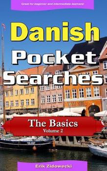 Paperback Danish Pocket Searches - The Basics - Volume 2: A set of word search puzzles to aid your language learning [Danish] Book