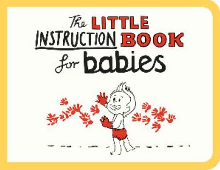 Paperback The Little Instruction Book for Babies Book