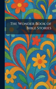 Hardcover The Wonder Book of Bible Stories Book