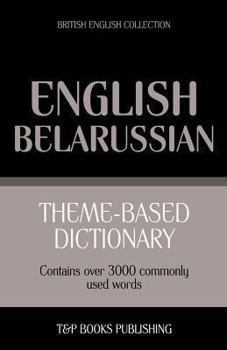 Paperback Theme-based dictionary British English-Belarussian - 3000 words Book