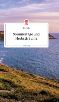 Hardcover Sommertage und Herbstträume. Life is a Story - story.one [German] Book