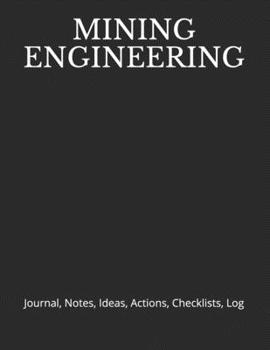 Paperback Mining Engineering: Journal, Notes, Ideas, Actions, Checklists, Log Book