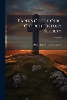Paperback Papers Of The Ohio Church History Society; Volume 9 Book
