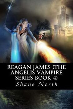 Paperback Reagan James (The Angelis Vampire Series Book 4) Book