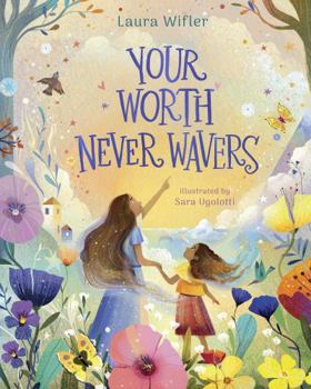 Hardcover Your Worth Never Wavers: Discover True Beauty as a Girl Made by God Book