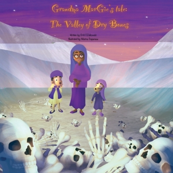 Paperback Grandma Margie's Tale: The Valley of Dry Bones Book