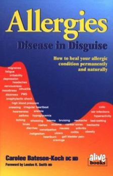 Paperback Allergies: Disease in Disguise : How to Heal Your Allergic Condition Permanently and Naturally Book